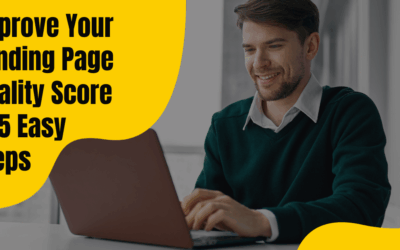 Improve Your Landing Page Quality Score in 5 Easy Steps